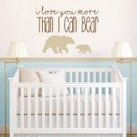 I Love You More Than I Can Bear Nursery Baby Room Decor Vinyl | Et